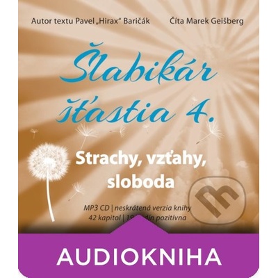 Šlabikár šťastia 4 - Strachy, vzťahy, sloboda - Pavel Hirax Baričák