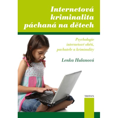 Internetová kriminalita páchaná na dětech - Lenka Hulanová