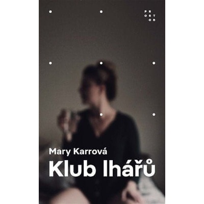 Klub lhářů - Mary Karr