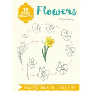 10 Step Drawing: Flowers (ISBN: 9781782216612)