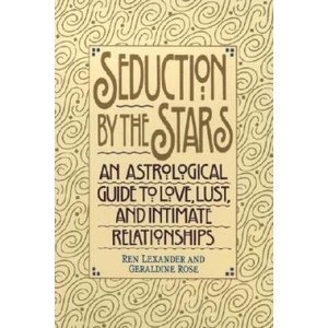 Seduction by the Stars: An Astrologcal Guide to Love, Lust, and Intimate Relationships (ISBN: 9780553374513)