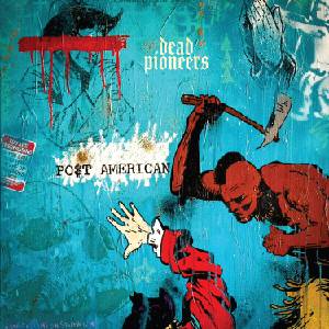 Dead Pioneers - PO$T AMERICAN (Crystal Clear Coloured) (LP) (5060626468566)