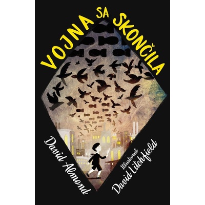 Vojna sa skončila - David Almond, David Litchfield ilustrátor