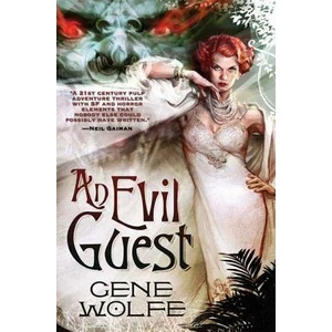 Evil Guest | Gene Wolfe (ISBN: 9780765321343)