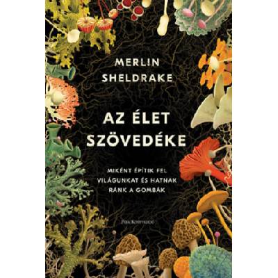 Az élet szövedéke | Merlin Sheldrake