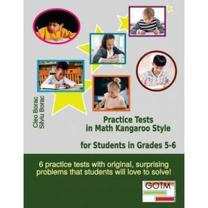 Practice Tests in Math Kangaroo Style for Students in Grades 5-6 | Cleo Borac, Silviu Borac (ISBN: 9781945755019)