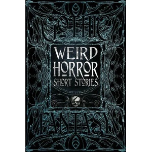 Weird Horror Short Stories | Flame Tree Studio (Literature and Scienc (ISBN: 9781839649356)