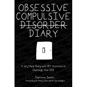 Obsessive Compulsive Disorder Diary | Charlotte Dennis, Amita Jassi, Zoe Kindynis (ISBN: 9781787750531)