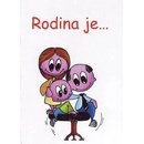 Rodina je...