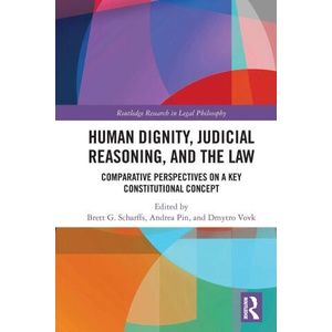 Human Dignity, Judicial Reasoning, and the Law (2025)