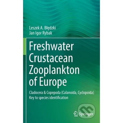 Freshwater Crustacean Zooplankton of Europe - Cladocera & Copepoda Calanoida, Cyclopoida Key to Species Identification, with Notes on Ecology, Distribution, Methods and Introduction to Data Analysis