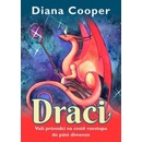Draci - Vaši průvodci na cestě vzestupu do páté dimenze - Diana Cooper