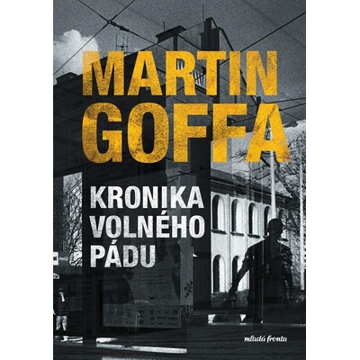 Kronika volného pádu - Martin Goffa