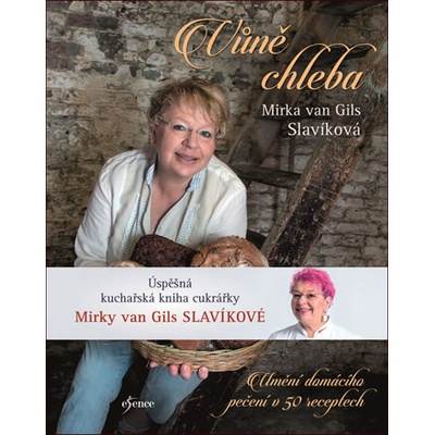 Vůně chleba - Mirka van Gils Slavíková