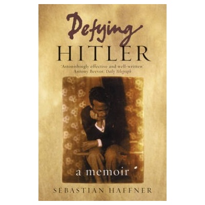 Defying Hitlar - Sebastian Haffner