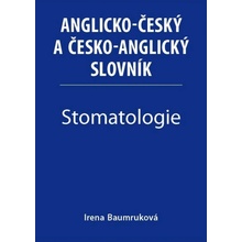 Stomatologie - Anglicko-český a česko-anglický slovník - Irena Baumruková