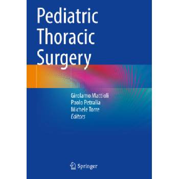 Pediatric Thoracic Surgery | Girolamo Mattioli, Paolo Petralia, Michele Torre