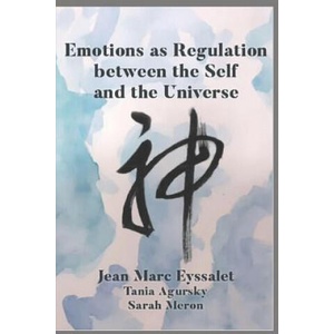 Emotions as Regulation Between the Self and the Universe | Tania Agurksy, Sarah Meron, Jean Marc Eyssalet (ISBN: 9781731268938)