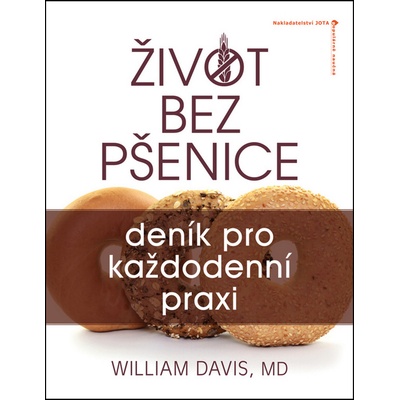 Život bez pšenice: deník pro každodenní praxi William R. Davis CZ