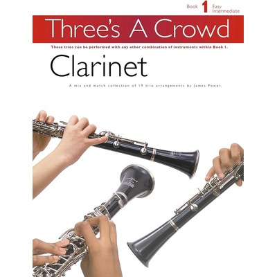 Three's A Crowd Clarinet Book 1 Easy Intermediate
