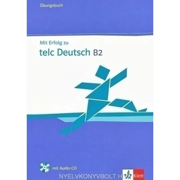 Mit Erfolg zu telc Deutsch B2 / Zertifikat Deutsch Plus Übungsbuch + CD