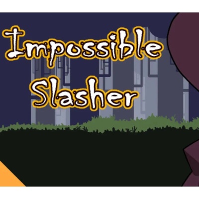 Impossible Slasher! Hack and Slash