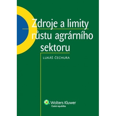 Zdroje a limity růstu agrárního sektoru - Čechura Lukáš