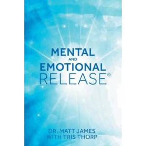 Mental and Emotional Release | DR. MATT JAMES (ISBN: 9781504384506)
