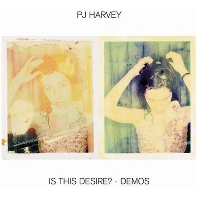 PJ Harvey: Is This Desire? - Demos CD