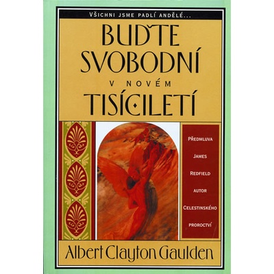 Buďte svobodní v novém tisíciletí - Clayton Gaulden Albert