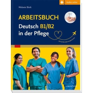 Arbeitsbuch Deutsch B1/B2 in der Pflege | Elsevier GmbH (2023)