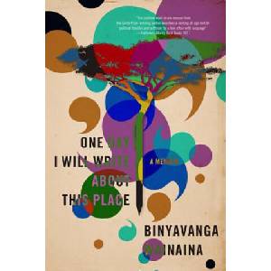 One Day I Will Write About This Place | Binyavanga Wainaina (ISBN: 9781555976248)