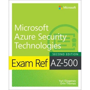 Exam Ref AZ-500 Microsoft Azure Security Technologies, 2/e | Orin Thomas (ISBN: 9780137834464)
