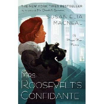 Mrs. Roosevelt's Confidante MacNeal Susan Elia