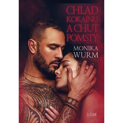 Chlad kokaínu a chuť pomsty - Monika Wurm