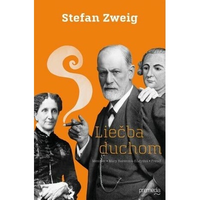 Liečba duchom - Zweig Stefan