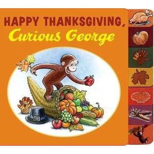 Happy Thanksgiving, Curious George tabbed board book | Cynthia Platt, Julie M. Bartynski, Mary O'Keefe Young (ISBN: 9780547131061)