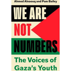 We Are Not Numbers | Ahmed Alnaouq, Pam Bailey (2025)