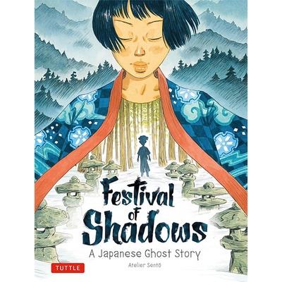 Tuttle Publishing Festival of Shadows: A Japanese Ghost Story
