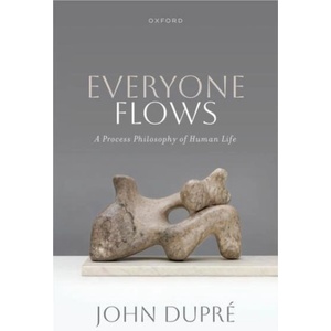 Everyone Flows | Dupre, John (ISBN: 9780198966647)