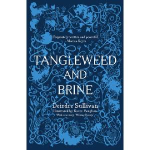 Tangleweed and Brine | Deirdre Sullivan, Karen Vaughan (ISBN: 9781912417117)