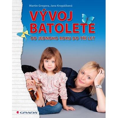 Vývoj batolete Martin Gregora; Jana Kropáčková [CZ]