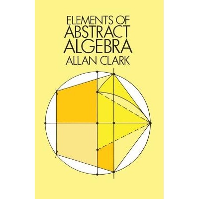 Elements of Abstract Algebra Clark AllanPaperback – Hledejceny.cz
