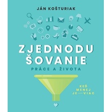 Košturiak Ján - Zjednodušovanie práce a života