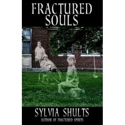 Fractured Souls: More Hauntings at the Peoria State Hospital
