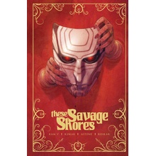 These Savage Shores: The Definitive Edition