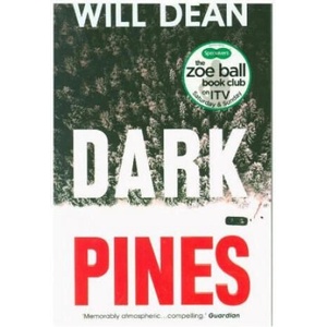Dark Pines: 'The tension is unrelenting, and I can't wait for Tuva's next outing. ' - Val McDermid | Will Dean (ISBN: 9781786073853)