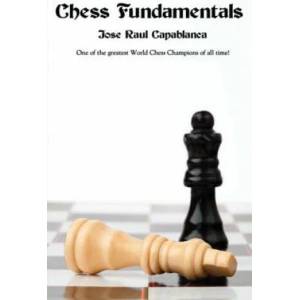 Chess Fundamentals | Jose Raul Capablanca (2013)