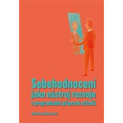 Sebehodnocení jako nástroj rozvoje v pregraduální přípravě učitelů