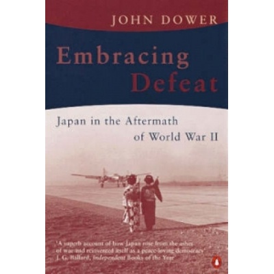 Embracing Defeat Dower John W.